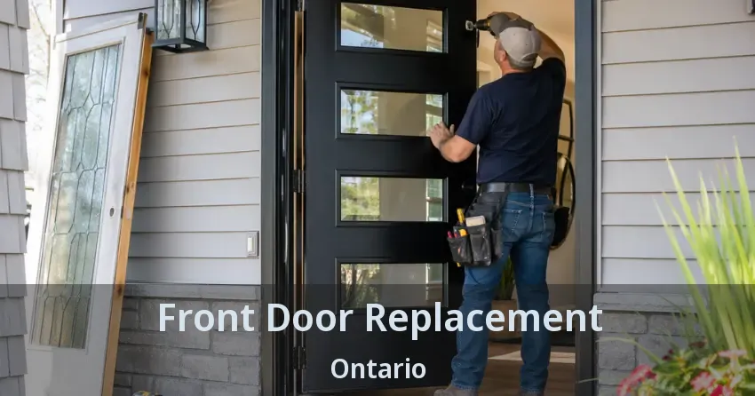 Front Door Replacement Ontario Front Door Replacement Ontario
