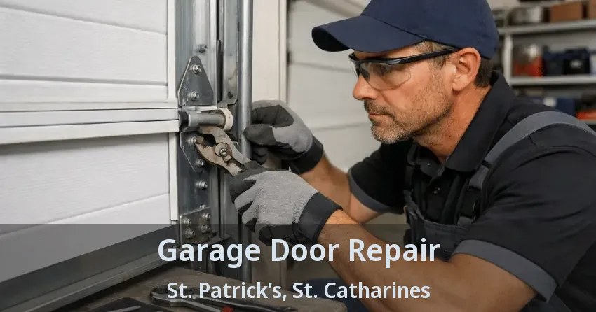 Garage Door Repair St. Patrick’s, St. Catharines - ON Garage Door Repair St. Patrick’s, St. Catharines - ON