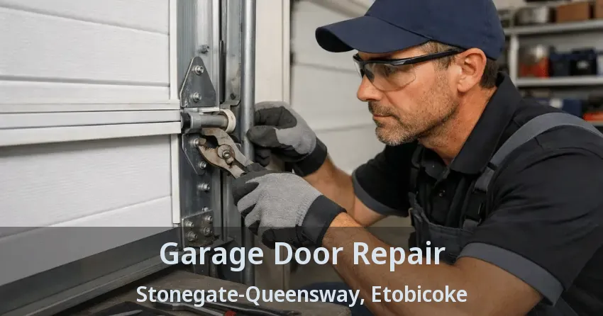 Garage Door Repair Stonegate-Queensway, Etobicoke - ON Garage Door Repair Stonegate-Queensway, Etobicoke - ON