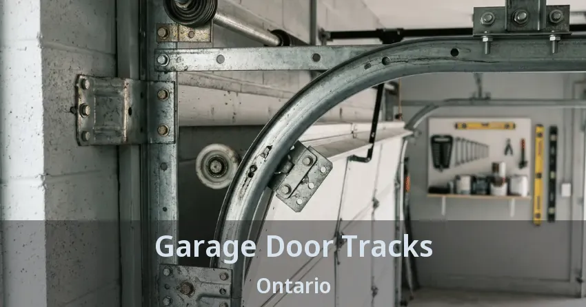 Garage Door Tracks Ontario Garage Door Tracks Ontario