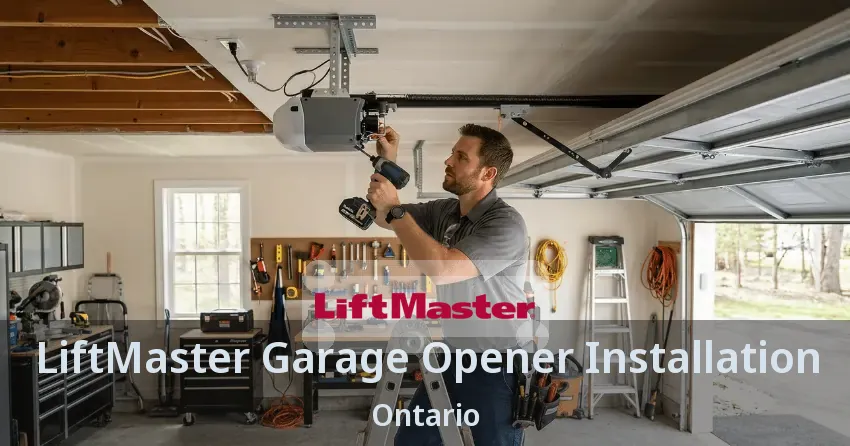 LiftMaster Garage Opener Installation Ontario