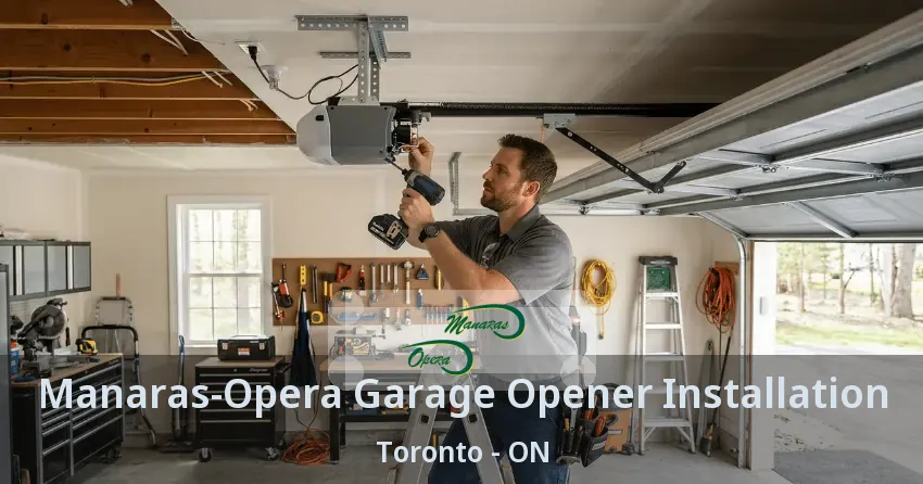 Manaras-Opera Garage Opener Installation Toronto - ON Manaras-Opera Garage Opener Installation Toronto - ON